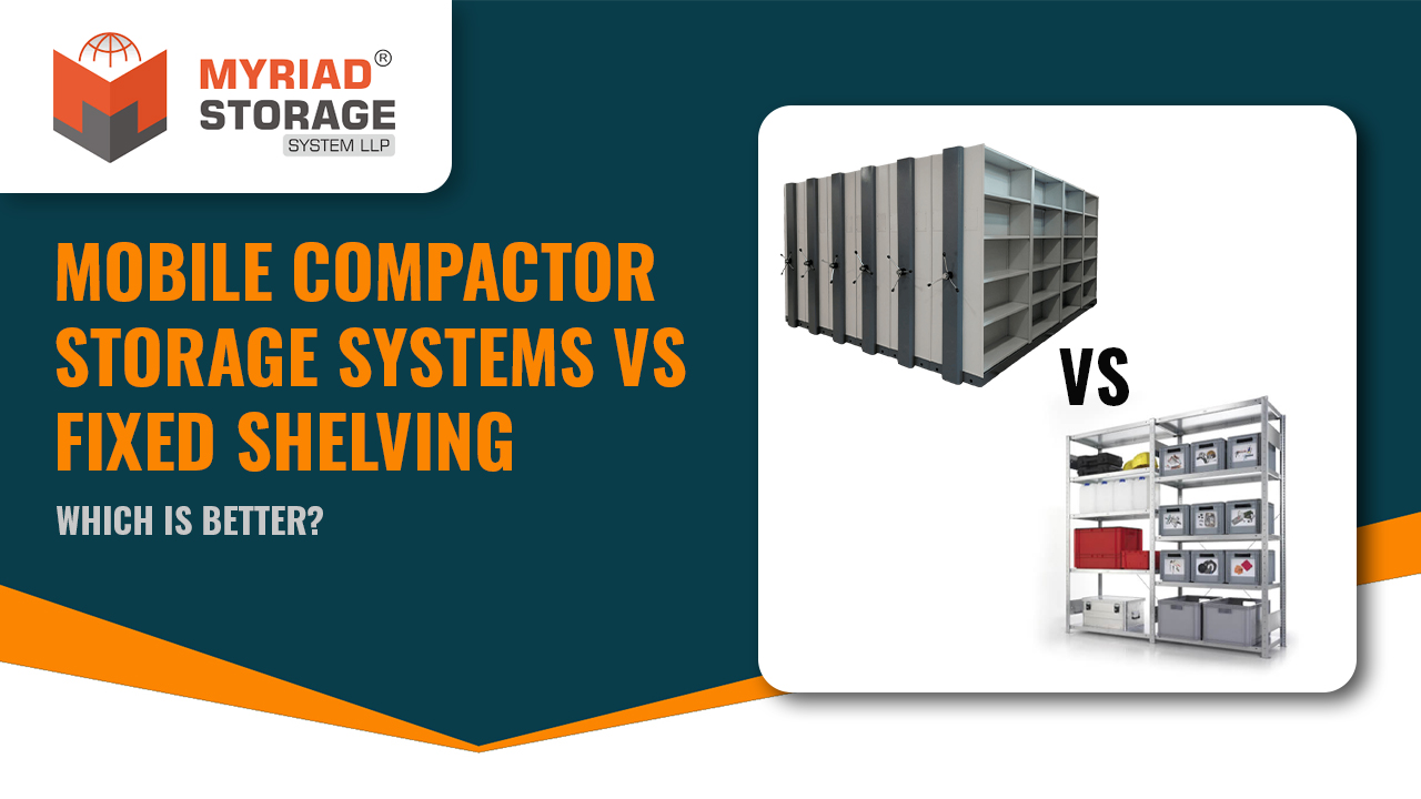 You are currently viewing Mobile Compactor Storage Systems vs Fixed Shelving: Which Is Better?