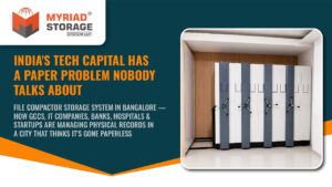 File compactor storage system in Bangalore — office document storage guide for IT companies, GCCs, banks, and hospitals across Whitefield, ORR, Koramangala, and Electronic City