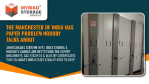 Document storage Ahmedabad —how extreme heat, dust storms, and humidity swings damage textile export documents, tax records, and business files in Gujarat offices